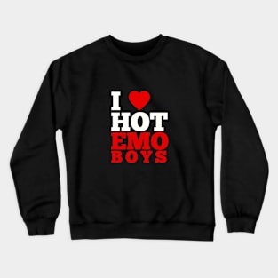 I Love Hot Emo Boys Crewneck Sweatshirt